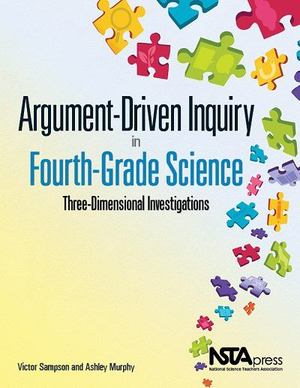 Argument-Driven Inquiry in Fourth-Grade Science Argument-Driven Inquiry in Fourth-Grade Science