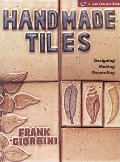 Handmade Tiles: Designing, Making, Decorating (A Lark Ceramics Book) Handmade Tiles: Designing, Making, Decorating (A Lark Ceramics Book)