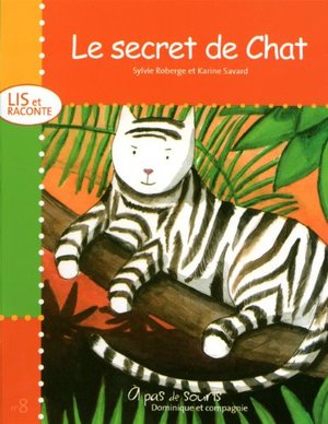 Lis et Raconte 8 Le secret de Chat Lis et Raconte 8 Le secret de Chat
