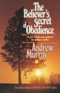 Believer's Secret of Obedience, The Believer's Secret of Obedience, The