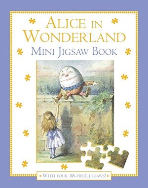 Alice in Wonderland Mini Jigsaw Book: With Four 48-Piece Jigsaws Alice in Wonderland Mini Jigsaw Book: With Four 48-Piece Jigsaws