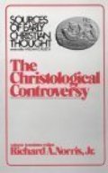 Christological Controversy (Sources of Early Christian Thought), The Christological Controversy (Sources of Early Christian Thought), The