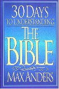 30 Days to Understanding the Bible (The "30 Days" Series) 30 Days to Understanding the Bible (The "30 Days" Series)
