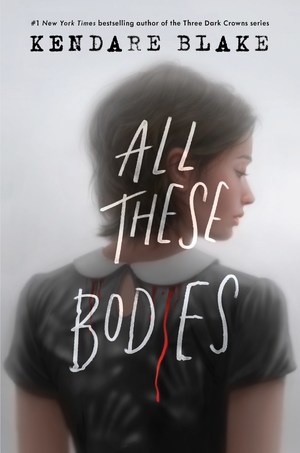 All These Bodies All These Bodies