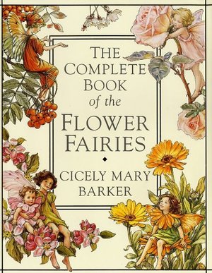 Complete Book of the Flower Fairies, The Complete Book of the Flower Fairies, The