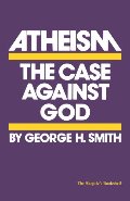 Atheism - The Case Against God (The Skeptic's Bookshelf) Atheism - The Case Against God (The Skeptic's Bookshelf)