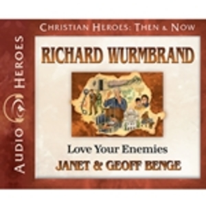 Richard Wurmbrand: Love your Enemies Richard Wurmbrand: Love your Enemies