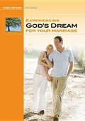 Experiencing God's Dream for Your Marriage (2 DVD & 2 Study Guides Available) Experiencing God's Dream for Your Marriage (2 DVD & 2 Study Guides Available)