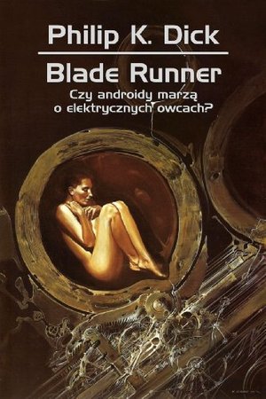 Blade runner Czy androidy marza o elektrycznych owcach Blade runner Czy androidy marza o elektrycznych owcach