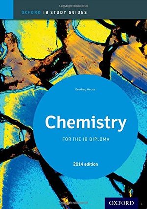 Chemistry Study Guide 2014 edition: Oxford IB Diploma Programme Chemistry Study Guide 2014 edition: Oxford IB Diploma Programme