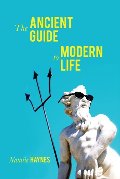 Ancient Guide to Modern Life, The Ancient Guide to Modern Life, The