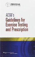 ACSM's Guidelines for Exercise Testing and Prescription ACSM's Guidelines for Exercise Testing and Prescription