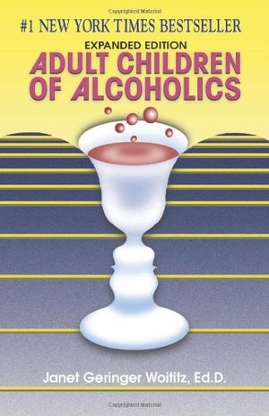 Adult Children of Alcoholics: Expanded Edition Adult Children of Alcoholics: Expanded Edition