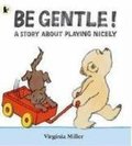 Be Gentle Be Gentle