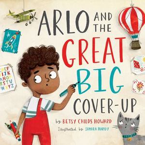 Arlo and the Great Big Cover-Up Arlo and the Great Big Cover-Up