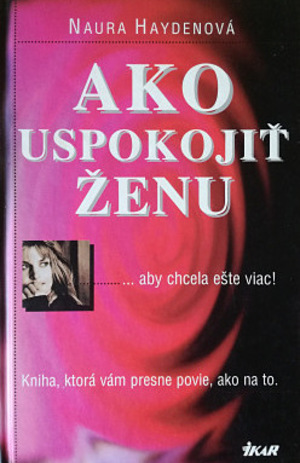 Ako uspokojiť ženu (Naura Haydenová) Ako uspokojiť ženu (Naura Haydenová)