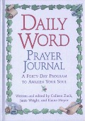 Daily Word Prayer Journal: A Forty-Day Program to Awaken Your Soul Daily Word Prayer Journal: A Forty-Day Program to Awaken Your Soul