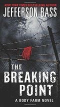 Breaking Point: A Body Farm Novel, The Breaking Point: A Body Farm Novel, The