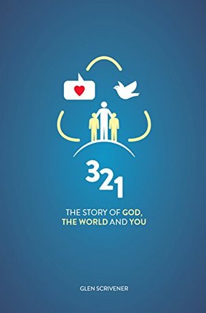 3 2 1: The Story of God, the World and You 3 2 1: The Story of God, the World and You