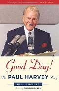 Good Day!: The Paul Harvey Story Good Day!: The Paul Harvey Story