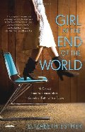 Girl at the End of the World: My Escape from Fundamentalism in Search of Faith with a Future Girl at the End of the World: My Escape from Fundamentalism in Search of Faith with a Future
