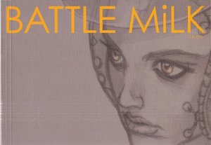 Battle Milk Volume I Battle Milk Volume I