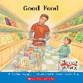 Good Food (My First Reader) Good Food (My First Reader)