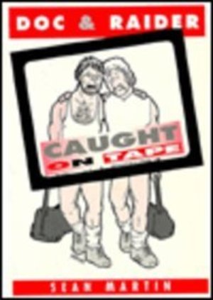 Doc and Raider: Caught on Tape Doc and Raider: Caught on Tape