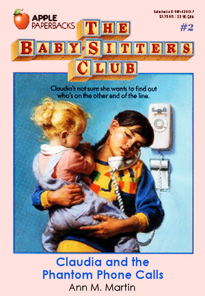(Baby-Sitters Club #2) Claudia and the Phantom Phone Calls (Baby-Sitters Club #2) Claudia and the Phantom Phone Calls