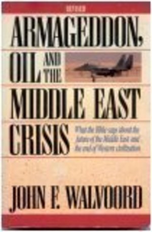Armageddon, Oil, and the Middle East Crisis: What the Bible Says About the Future of the MiddleEast and the End of Western Civilization Armageddon, Oil, and the Middle East Crisis: What the Bible Says About the Future of the MiddleEast and the End of Western Civilization