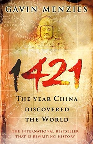 1421: The Year China Discovered The World 1421: The Year China Discovered The World