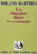 La Chambre claire : Note sur la photographie La Chambre claire : Note sur la photographie