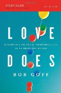 Love Does Study Guide: Discover a Secretly Incredible Life in an Ordinary World Love Does Study Guide: Discover a Secretly Incredible Life in an Ordinary World
