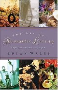 Art of Romantic Living: Simple Touches to Enhance Everyday Life, The Art of Romantic Living: Simple Touches to Enhance Everyday Life, The
