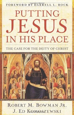 Putting Jesus In His Place: The Case for the Deity of Christ Putting Jesus In His Place: The Case for the Deity of Christ