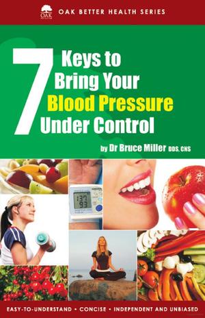 7 Keys to Bring Your Blood Pressure Under Control 7 Keys to Bring Your Blood Pressure Under Control