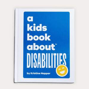 Kids Book about Disabilities, A Kids Book about Disabilities, A