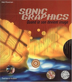 Sonic Graphics : Quand le son devient image Sonic Graphics : Quand le son devient image