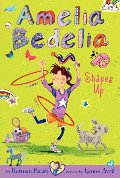 Amelia Bedelia Chapter Book #5: Amelia Bedelia Shapes Up (special edition) Amelia Bedelia Chapter Book #5: Amelia Bedelia Shapes Up (special edition)