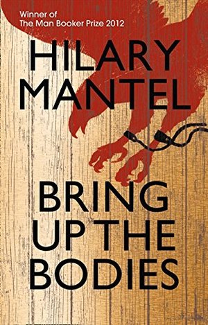 Bring Up the Bodies Bring Up the Bodies