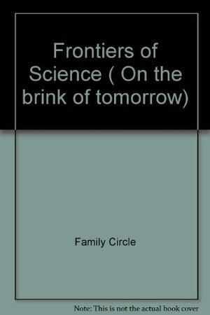 On the Brink of Tomorrow: Frontiers of Science (Special Publications) On the Brink of Tomorrow: Frontiers of Science (Special Publications)