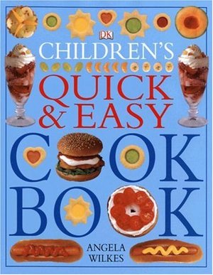 Children's Quick and Easy Cookbook Children's Quick and Easy Cookbook