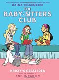 Kristy's Great Idea: Full Color Edition (The Baby-Sitters Club Graphix #1) Kristy's Great Idea: Full Color Edition (The Baby-Sitters Club Graphix #1)