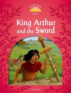 King Arthur and the Sword King Arthur and the Sword