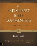 Expositor's Bible Commentary Revised Volume 10 Luke - Acts Expositor's Bible Commentary Revised Volume 10 Luke - Acts