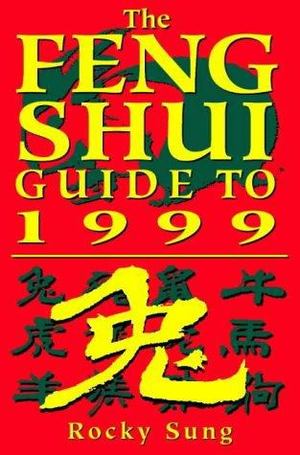 Guide to Feng Shui and Chinese Astrology 1999 Guide to Feng Shui and Chinese Astrology 1999