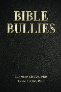 Bible Bullies: How Fundamentalists Got The Good Book So Wrong Bible Bullies: How Fundamentalists Got The Good Book So Wrong