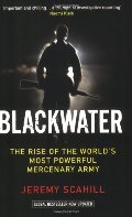 Blackwater the Rise of the World's Most Powerful Mercenary Army Blackwater the Rise of the World's Most Powerful Mercenary Army