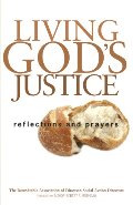 Living God's Justice: Reflections and Prayers Living God's Justice: Reflections and Prayers