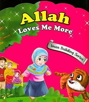 Allah Loves Me More (Iman Building Series) Allah Loves Me More (Iman Building Series)